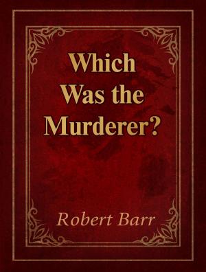 Cover of the book Which Was the Murderer? by Harriet Beecher Stowe
