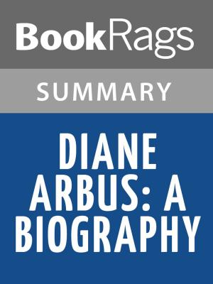 Cover of the book Diane Arbus: A Biography by Patricia Bosworth Summary & Study Guide by Mary Cote