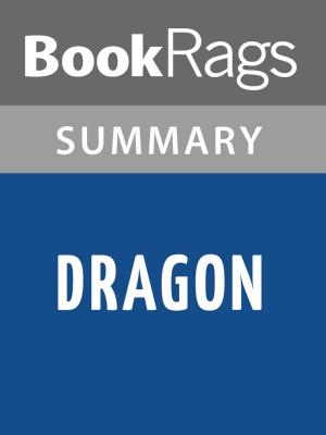 Cover of the book Dragon by Clive Cussler Summary & Study Guide by Jesus Roberto Torriani Vargas
