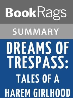 Cover of the book Dreams of Trespass: Tales of a Harem Girlhood by Fatema Mernissi Summary & Study Guide by BookRags
