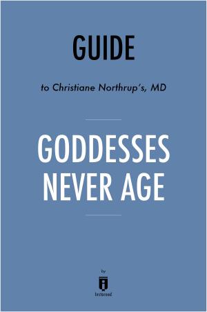 Book cover of Guide to Christiane Northrup’s MD Goddesses Never Age by Instaread