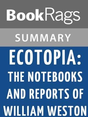 bigCover of the book Ecotopia: The Notebooks and Reports of William Weston by Ernest Callenbach Summary & Study Guide by 