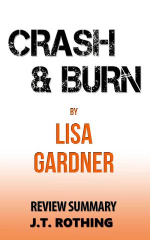 Cover of the book Crash and Burn by Lisa Gardner - Review Summary by J.T. Rothing