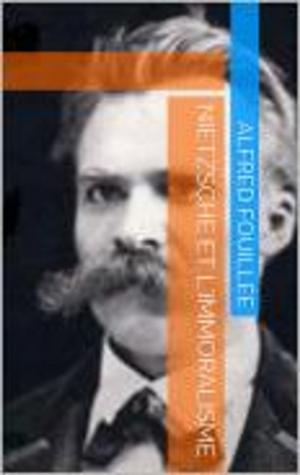 Cover of the book Nietzsche et l'Immoralisme by Jean-Marie Guyau