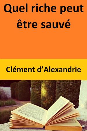Cover of the book Quel riche peut être sauvé by Beverley Oakley