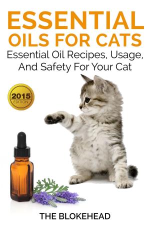 bigCover of the book Essential Oils For Cats : Essential Oil Recipes, Usage, And Safety For Your Cat by 