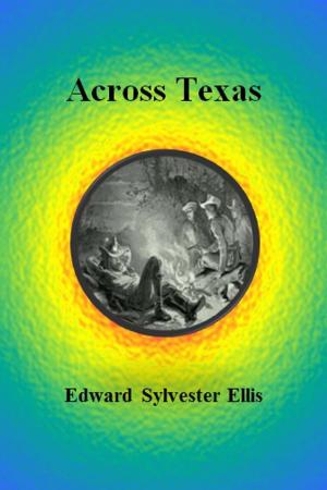 Cover of the book Across Texas by Louis Tracy
