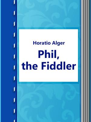 Cover of the book Phil, the Fiddler by Sharla Race