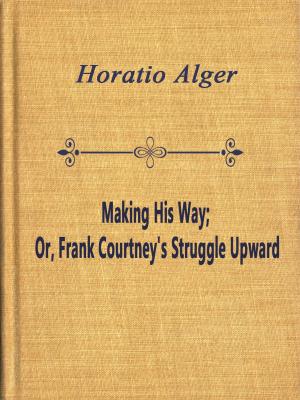 Book cover of Making His Way; Or, Frank Courtney's Struggle Upward