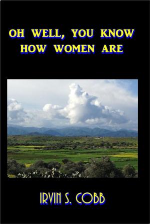 Cover of the book "'Oh, Well, You Know How Women Are!' AND 'Isn't That Just Like a Man!'" by David Cory