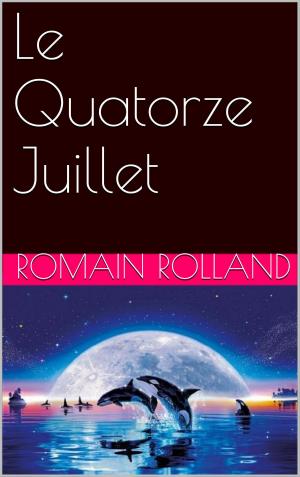 Cover of the book Le Quatorze Juillet by Benjamin Constant