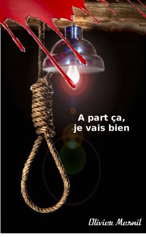 Cover of the book A part ça, je vais bien by R. E. Conary