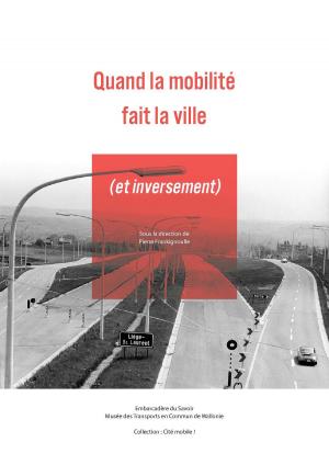Book cover of Quand la mobilité fait la ville (et inversement)