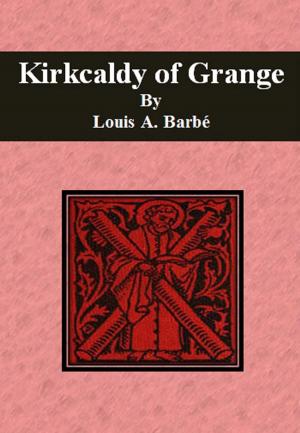 Cover of the book Kirkcaldy of Grange by W. H. G. Kingston