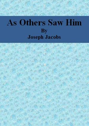 Cover of the book As Others Saw Him by Sophie May