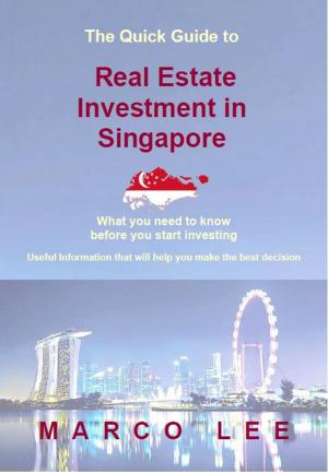 Cover of the book THE QUICK GUIDE TO REAL ESTATE INVESTMENT IN SINGAPORE 2015 by Jim Randel