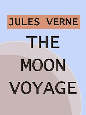 Cover of the book The Moon-Voyage by Charles M. Skinner