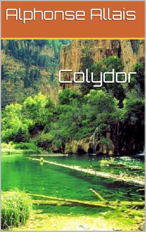 Cover of the book Colydor by Sue Comeau, Camille Bonnell, Kathy-Lynn Lee