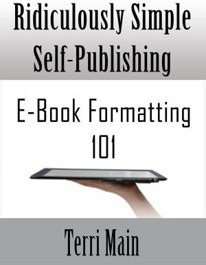 Book cover of Ridiculously Simple Self-Publishing: E-Book Formatting 101