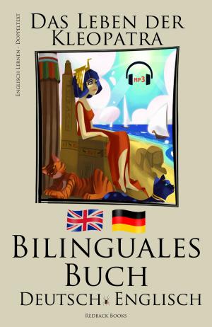 Book cover of English Lernen - Mit Hörbuch - Bilinguales Buch (Deutsch - Englisch) Das Leben der Kleopatra