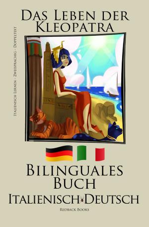 Cover of Italienisch Lernen - Bilinguales Buch (Italienisch - Deutsch) Das Leben der Kleopatra