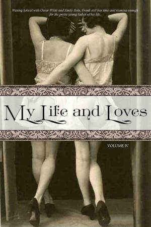Cover of the book My Life and Loves: Volume Four by Edward Sellon, Locus Elm Press (editor)