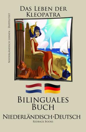 Cover of Niederländisch Lernen - Bilinguales Buch (Niederländisch - Deutsch) Das Leben der Kleopatra