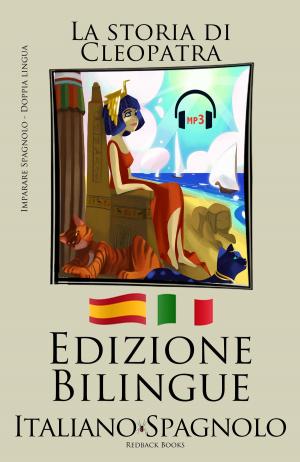 Book cover of Imparare lo spagnolo - con Audiolibro mp3 (Spagnolo - Italiano) La storia di Cleopatra