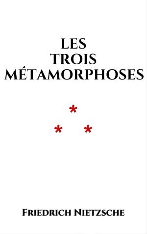 Book cover of Les trois métamorphoses