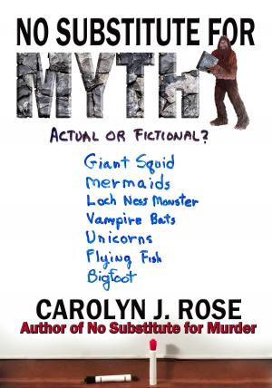 Cover of the book No Substitute for Myth by Carolyn J. Rose, Mike Nettleton