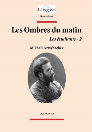Cover of the book Les Ombres du matin by Vassili Avenarius, A. Challandes, Patrice Lajoye