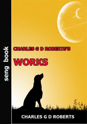 Cover of the book CHARLES G D ROBERTS’S WORKS by Stephen Crane