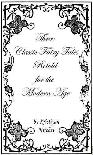 Cover of the book Three Classic Fairy Tales Retold for the Modern Age by John Priest
