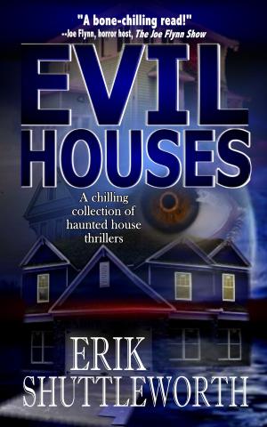 Cover of Evil Houses by Erik Shuttleworth, Black Bed Sheet Books