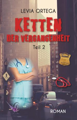 Cover of the book Ketten der Vergangenheit: Teil 2 by Lance John