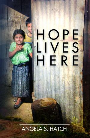 Cover of the book Hope Lives Here by Melanie Wright Zeeb