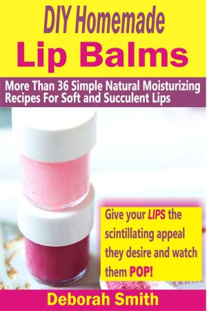 Cover of the book DIY Homemade Lip Balms by Jennifer Faris