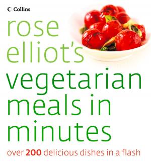 Cover of the book Rose Elliot’s Vegetarian Meals In Minutes by Cheryl S. Ntumy