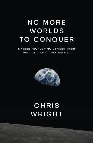 bigCover of the book No More Worlds to Conquer: Sixteen People Who Defined Their Time – And What They Did Next by 