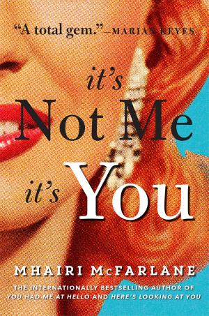 Cover of the book It’s Not Me, It’s You by Naomi Thomas