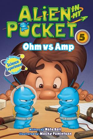 Cover of the book Alien in My Pocket #5: Ohm vs. Amp by Tara George