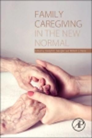 Cover of the book Family Caregiving in the New Normal by Madan Lal Mehta