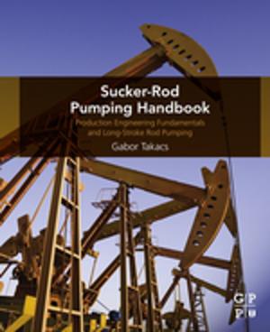 Cover of the book Sucker-Rod Pumping Handbook by Chang Wang, Nathan Madson