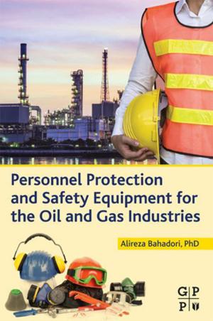 Cover of the book Personnel Protection and Safety Equipment for the Oil and Gas Industries by Dmitri Bessarabov, Pierre Millet, Bruno G. Pollet