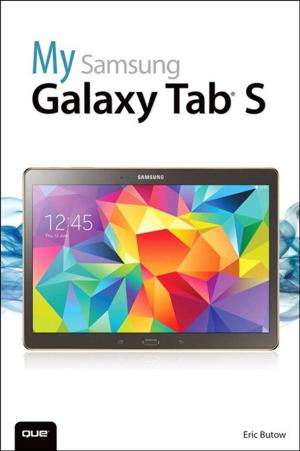 Cover of the book My Samsung Galaxy Tab S by Michael Sutton, Adam Greene, Pedram Amini