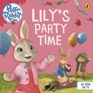 Book cover of Peter Rabbit Animation: Lily's Party Time