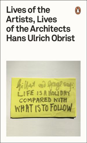 Cover of the book Lives of the Artists, Lives of the Architects by Harriet Vyner, Jools Holland
