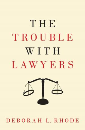 Cover of the book The Trouble with Lawyers by John R. B. Lighton