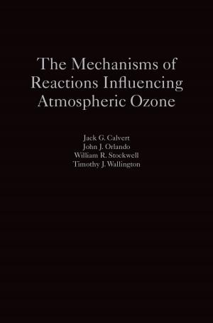 Cover of the book The Mechanisms of Reactions Influencing Atmospheric Ozone by Paul Thomas Chamberlin
