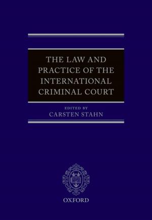 Cover of the book The Law and Practice of the International Criminal Court by J. C. D. Clark